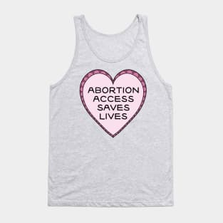 Abortion Access Saves Lives Tank Top